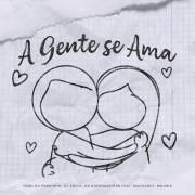 A Gente Se Ama (part. Ygão do Passinho, DJ Zullu e Os Quebradeiras)