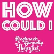 How Could I (feat. Honeyfeet)}
