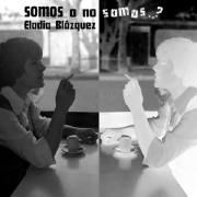Portada de Álbum "Somos O No Somos...?", de Eladia Blázquez