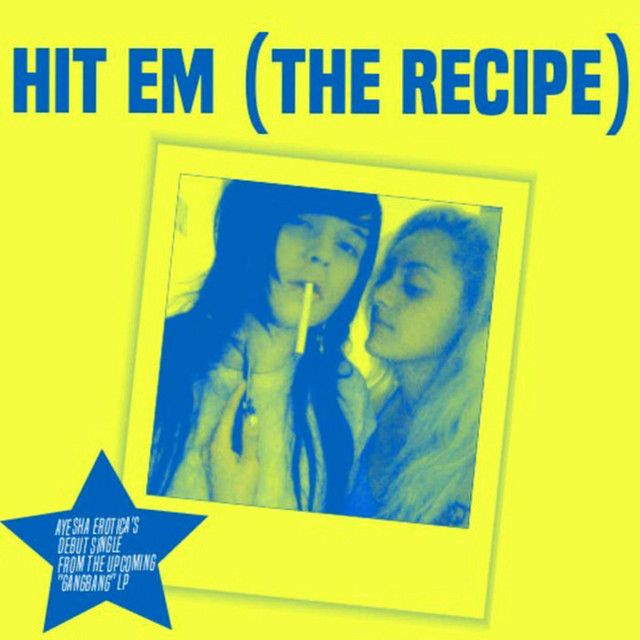 Hit Em The Recipe Single Ep De Ayesha Erotica Letras Mus Br