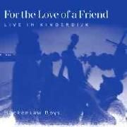 For The Love Of A Friend - Live In Kinderdijk