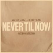 Never Til Now - Wedding Version