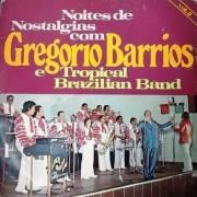 Noites De Nostalgias Com Gregório Barrios e Tropical Brazilian Band - Vol. 2