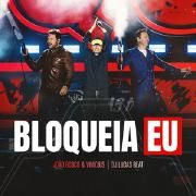 Bloqueia Eu (Ao Vivo) (part. DJ Lucas Beat)