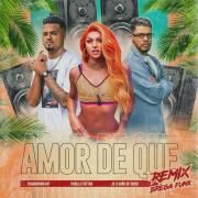 Amor de Que (Brega Funk Remix)}