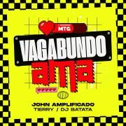 MTG Vagabundo Ama (part. John Amplificado e DJ Batata)}