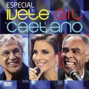 Especial Ivete, Caetano e Gil 