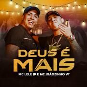 Deus É Mais (part. MC Joãozinho VT)}