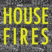 Housefires}