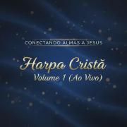 Portada de Álbum "Harpa Cristã, Vol. 1 (Ao Vivo)", de Conectando Almas a Jesus