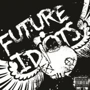 Future Idiots}