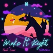 Make It Right (feat. Lauv) [EDM Remix]}