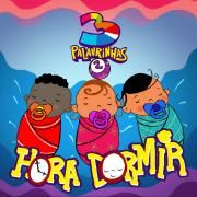 Capa do Álbum "Hora de Dormir, Vol. 2", de 3 Palavrinhas
