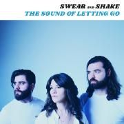 Cover for Album "The Sound Of Letting Go" by Swear And Shake