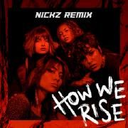 How We Rise (Nickz Remix)}