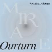 Ourturn - MIRAE 4th Mini Album}