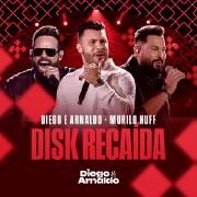 Disk Recaída (part. ‪Diego & Arnaldo‬) (Ao Vivo)