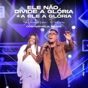 Portada de Sencillo/EP "Ele Não Divide a Glória / A Ele a Glória (part. Anderson Freire)", de Nathália Braga