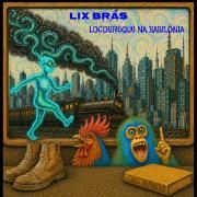 Portada de Álbum "Locobreque na Babilônia", de Lix Brás