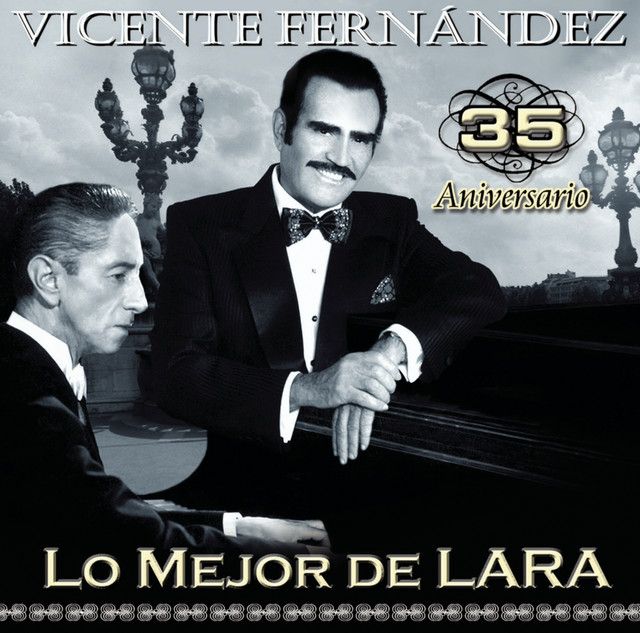 Vicente Fernandez 35 Aniversario Lo Mejor De Lara