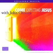 Come Expecting Jesus