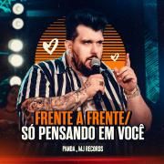 Frente a Frente / Só Pensando Em Você (Ao Vivo)}