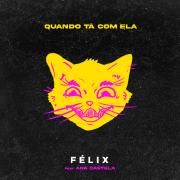 Quando Tá Com Ela (part. Félix)}