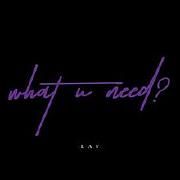 What U Need?}