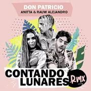Contando Lunares (remix) (part. Don Patricio y Rauw Alejandro)}