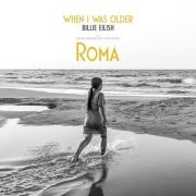 WHEN I WAS OLDER (Music Inspired By The Film ROMA)}