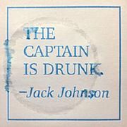 The Captain Is Drunk}