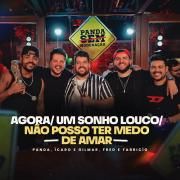 Capa do Single/EP "Agora / Um Sonho Louco / Não Posso Ter Medo de Amar (part. Ícaro e Gilmar e Fred & Fabrício)", de Panda Cantor