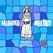 Married To Your Melody EP}
