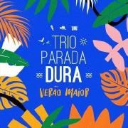 Trio Parada Dura - Verão Maior (Ao Vivo)}