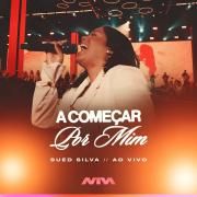 A Começar Por Mim (Ao Vivo)}