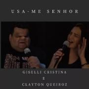 Usa-me Senhor (part. Clayton Queiroz)}