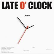 LATE O' CLOCK