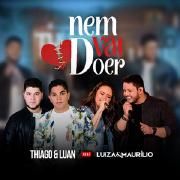 Nem Vai Doer (part. Thiago & Luan)}