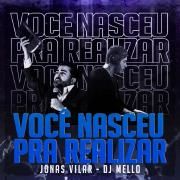 Você Nasceu Pra Realizar (part. DJ Mello)