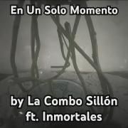 En Un Solo Momento (part. Inmortales)}