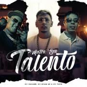 Mostra Seu Talento (part. MC Ryan SP e MC Tuto)
