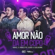 Amor Não Dá Em Copo (Ao Vivo)