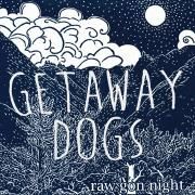 Capa do Single/EP "Raw Gon Night", de Getaway Dogs