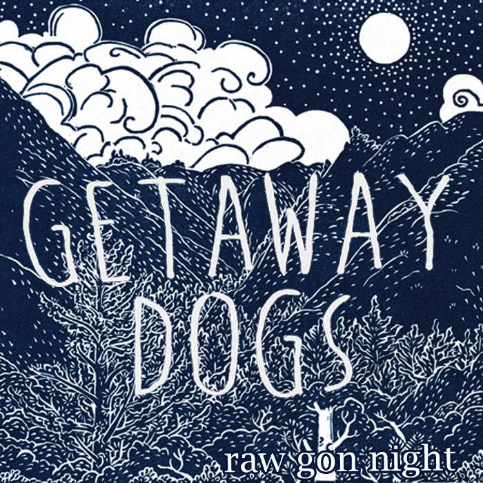 Portada del álbum "Raw Gon Night", de Getaway Dogs