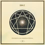 Capa do Álbum "Em Busca da Viagem Eterna", de Bike