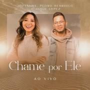 Chame Por Ele (part. Pedro Henrique)}