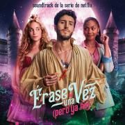 Portada de Álbum "Érase Una Vez (Pero Ya No) [De "EQSB" Soundtrack]", de Érase una vez… pero ya no (Netflix)