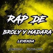 Rap de Broly y Madara "Leyenda"
