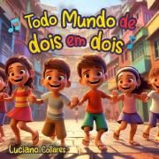 Todo Mundo de Dois em Dois}