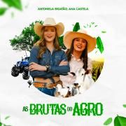 As Brutas do Agro (part. Antoniela Bigatão)}